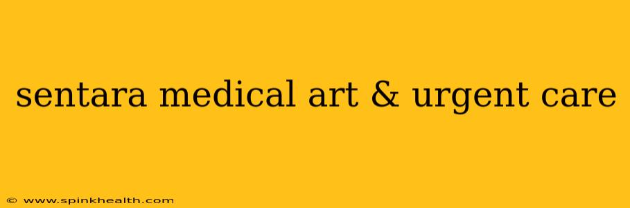 sentara medical art & urgent care