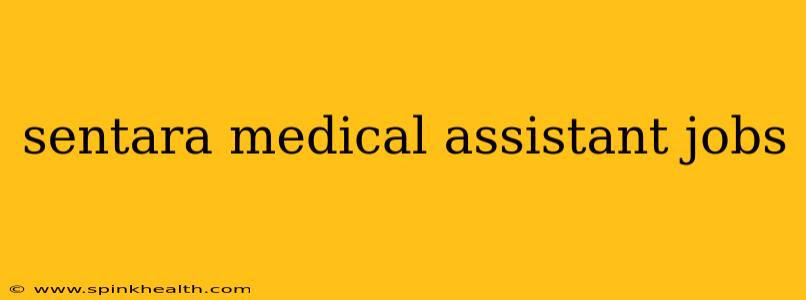 sentara medical assistant jobs