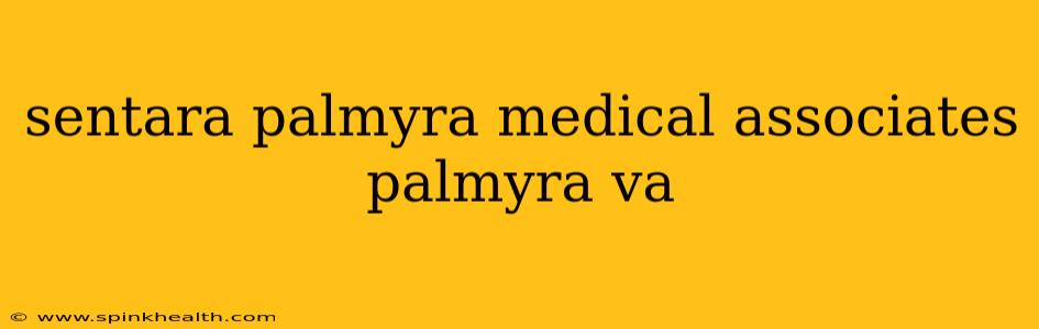 sentara palmyra medical associates palmyra va