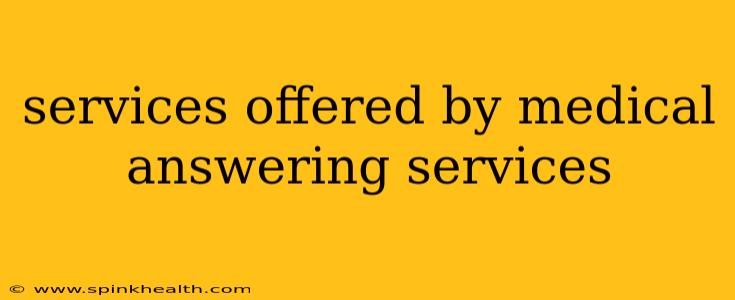 services offered by medical answering services