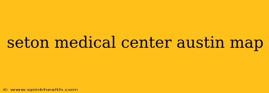 seton medical center austin map