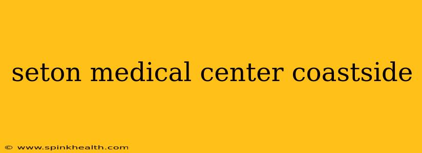 seton medical center coastside