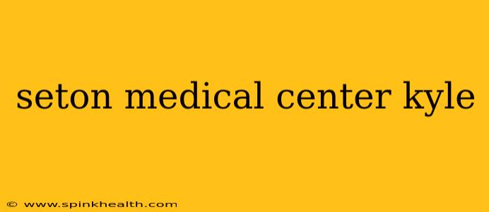 seton medical center kyle