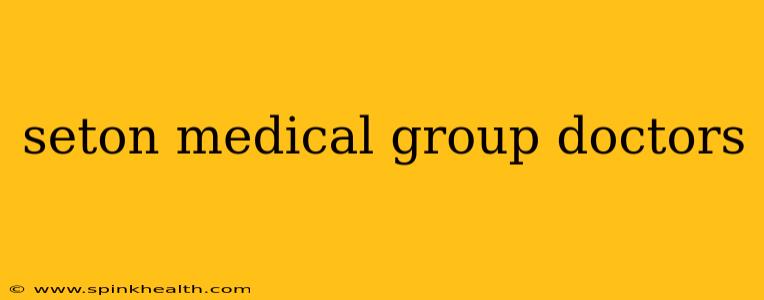 seton medical group doctors