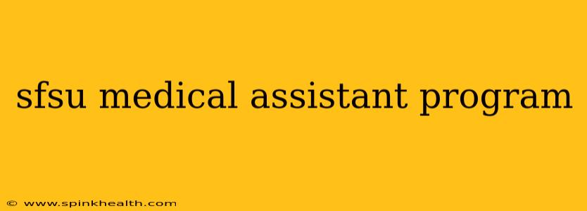 sfsu medical assistant program