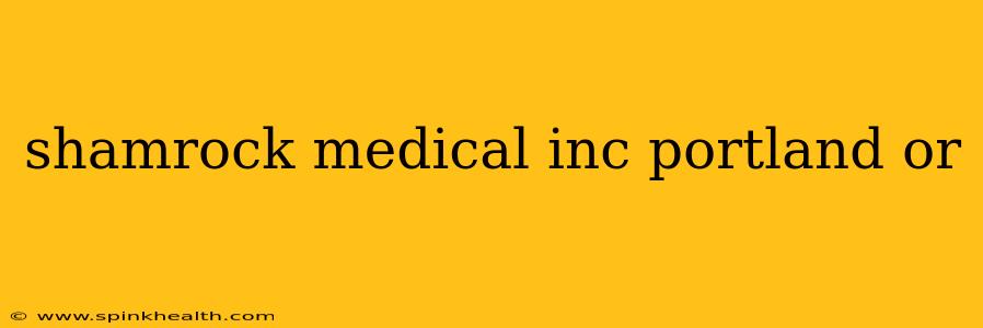 shamrock medical inc portland or