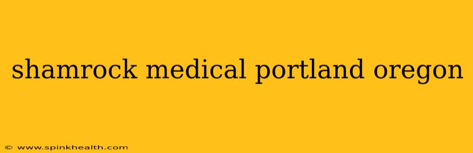 shamrock medical portland oregon