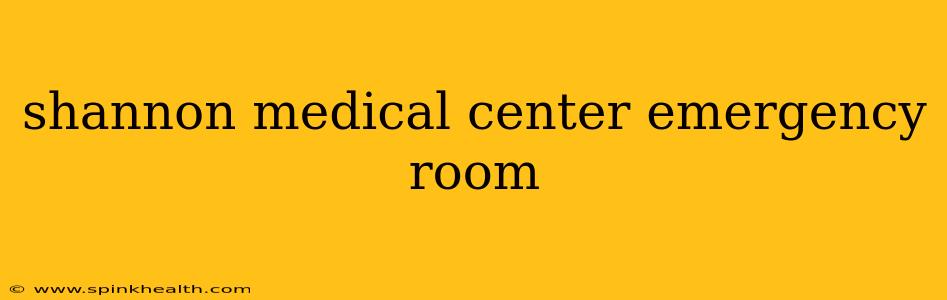 shannon medical center emergency room