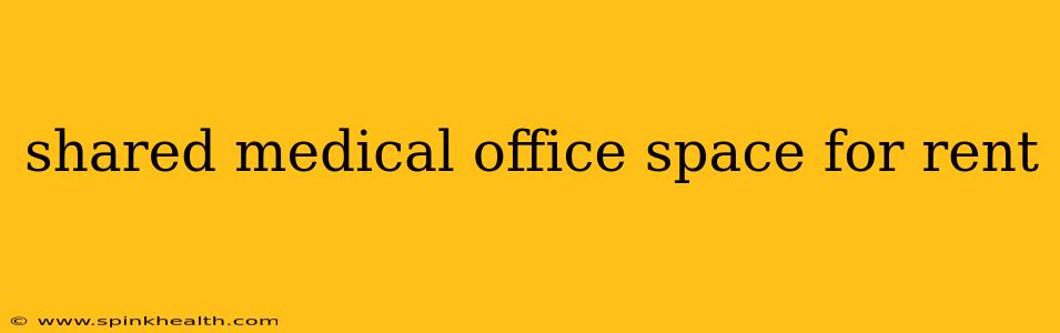 shared medical office space for rent