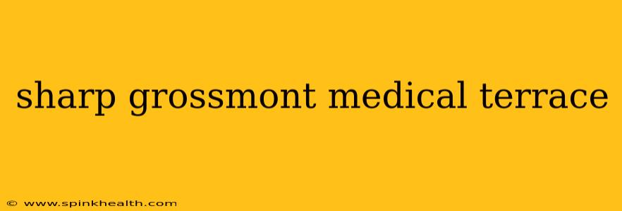 sharp grossmont medical terrace