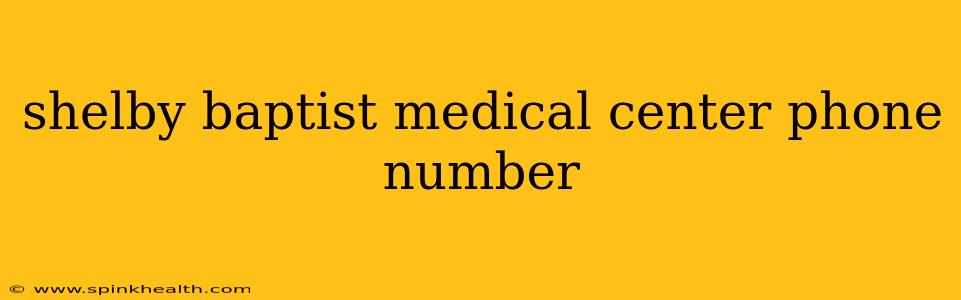 shelby baptist medical center phone number