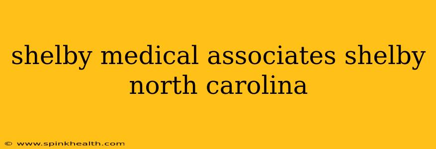 shelby medical associates shelby north carolina