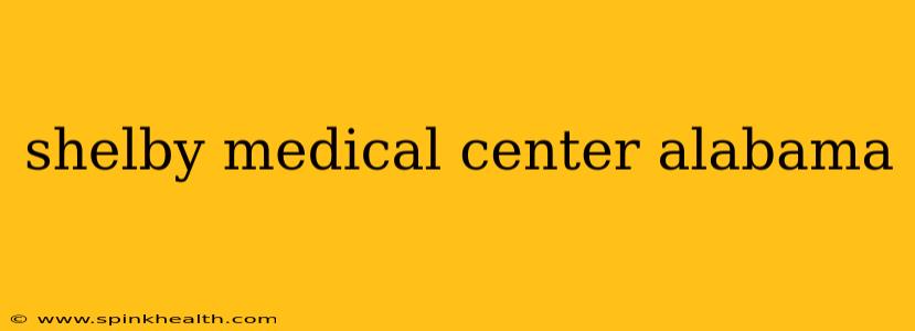 shelby medical center alabama