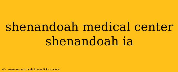 shenandoah medical center shenandoah ia