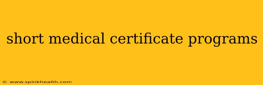 short medical certificate programs