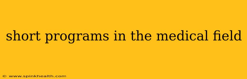 short programs in the medical field