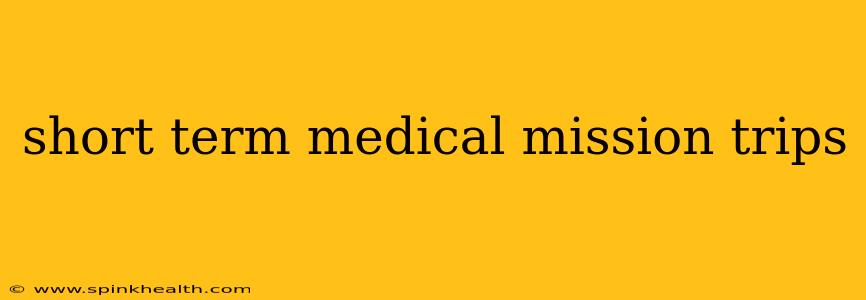 short term medical mission trips