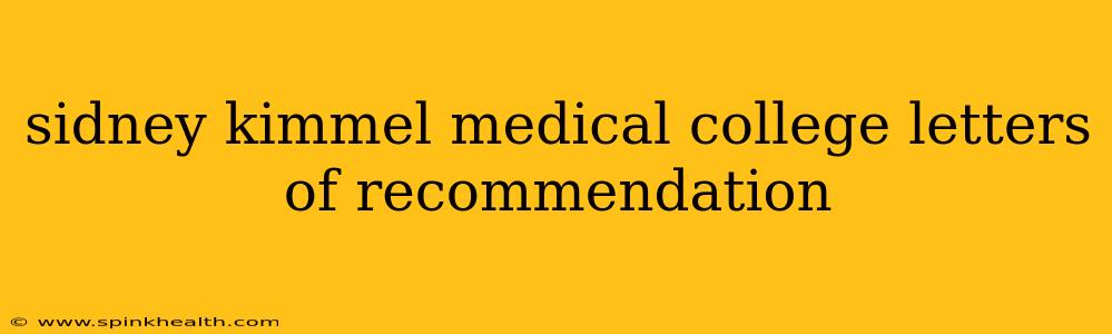sidney kimmel medical college letters of recommendation