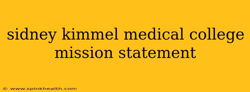 sidney kimmel medical college mission statement