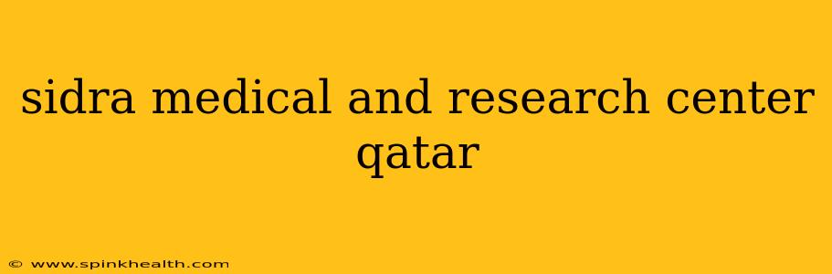 sidra medical and research center qatar