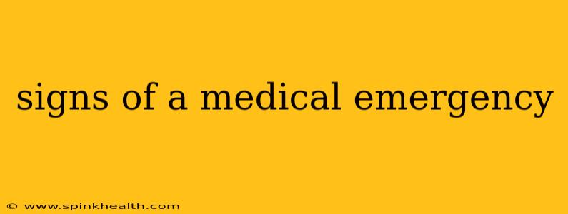 signs of a medical emergency