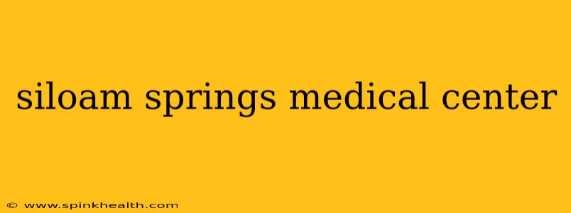 siloam springs medical center