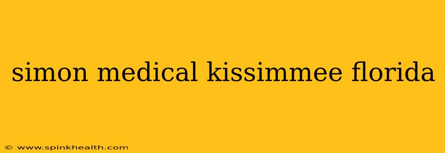 simon medical kissimmee florida