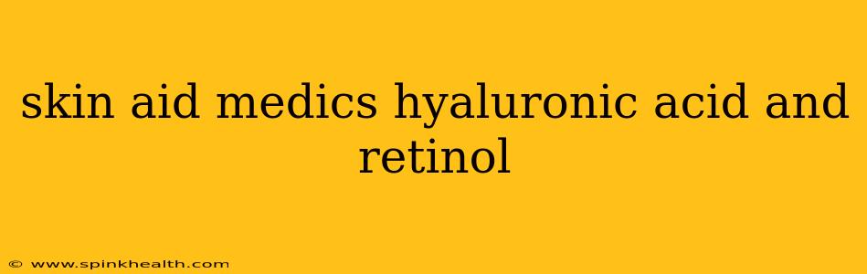 skin aid medics hyaluronic acid and retinol