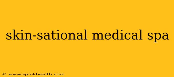 skin-sational medical spa