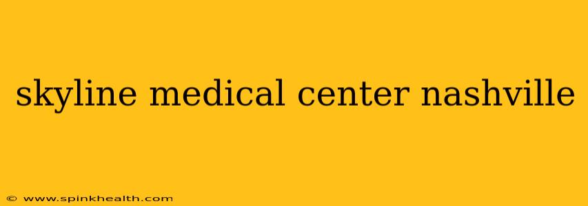 skyline medical center nashville