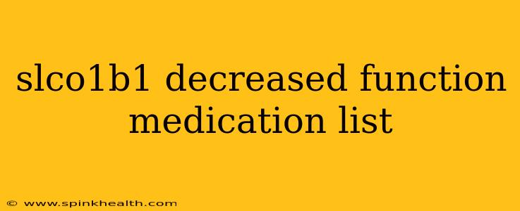 slco1b1 decreased function medication list