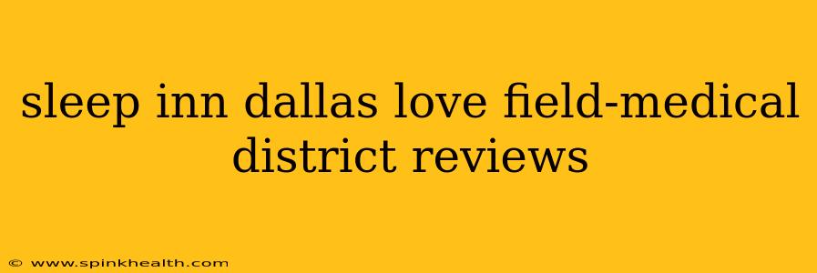 sleep inn dallas love field-medical district reviews