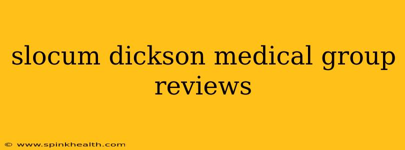 slocum dickson medical group reviews