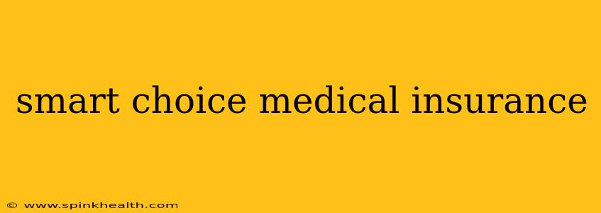 smart choice medical insurance