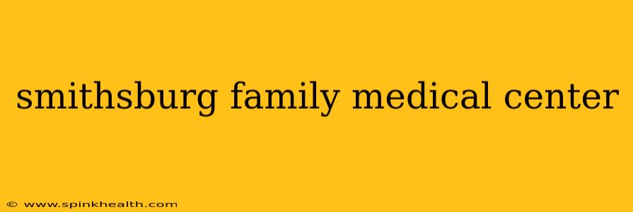 smithsburg family medical center