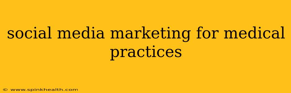 social media marketing for medical practices