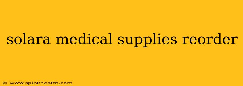 solara medical supplies reorder