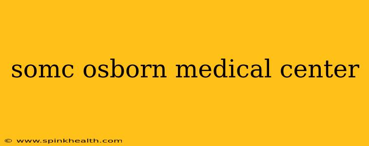 somc osborn medical center