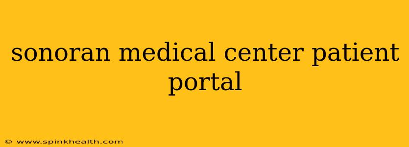 sonoran medical center patient portal