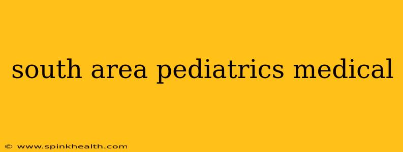 south area pediatrics medical