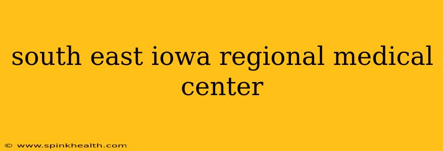 south east iowa regional medical center