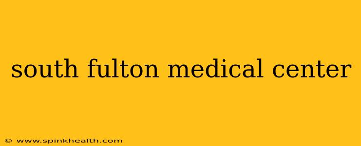 south fulton medical center
