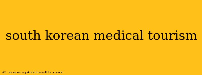 south korean medical tourism