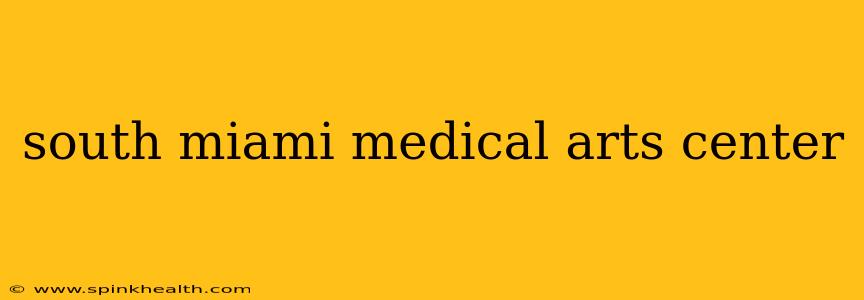 south miami medical arts center