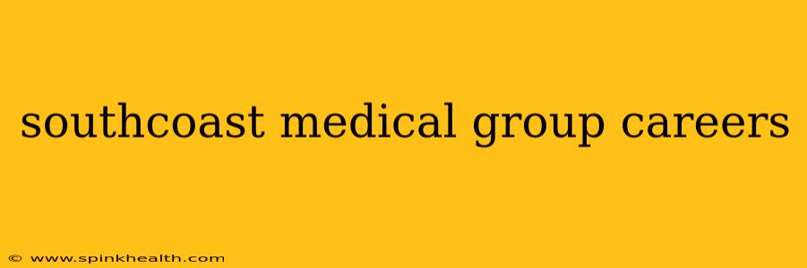 southcoast medical group careers