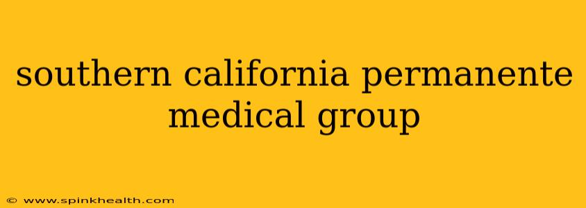 southern california permanente medical group