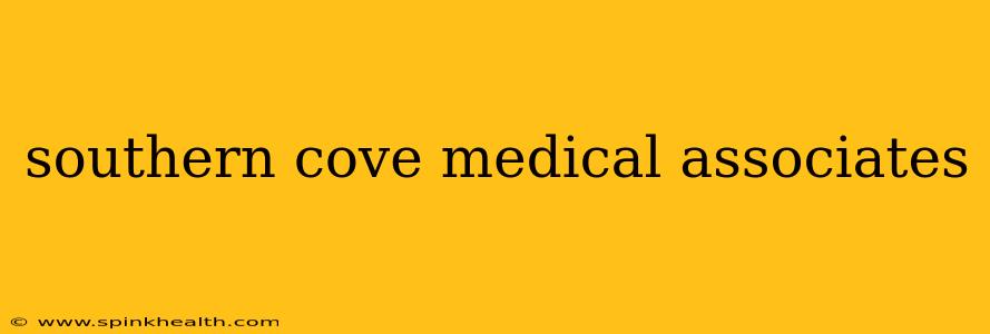 southern cove medical associates
