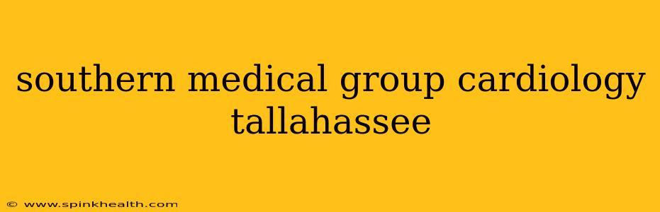 southern medical group cardiology tallahassee
