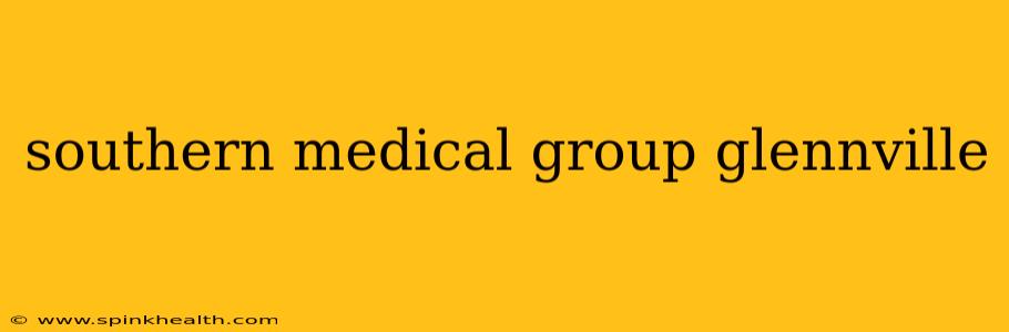 southern medical group glennville