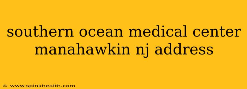 southern ocean medical center manahawkin nj address
